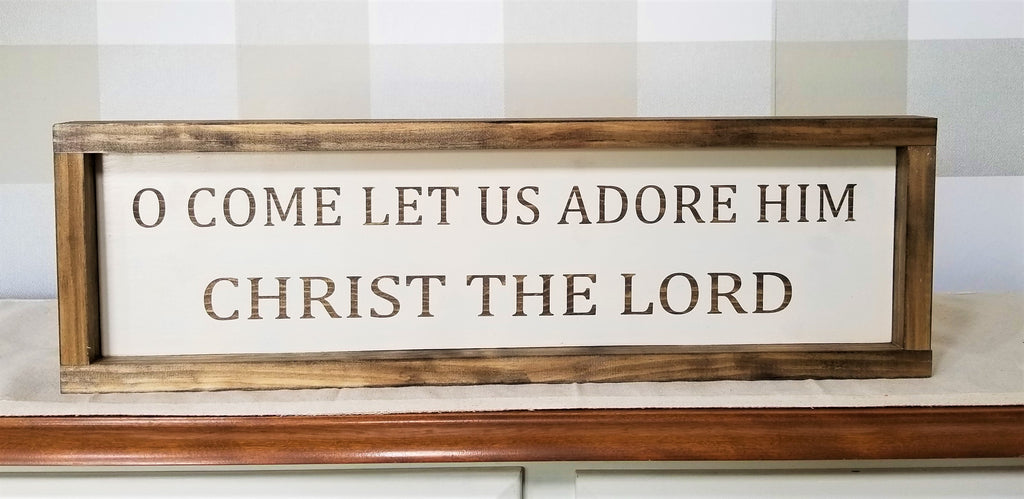 O Come Let Us Adore Him Sign 6" x 22"