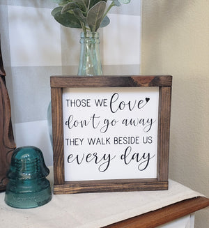 Those We Love 7" x 7" sign