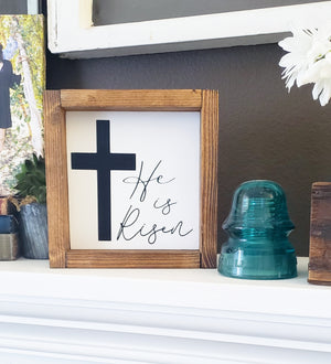 He is Risen 6"x6" sign
