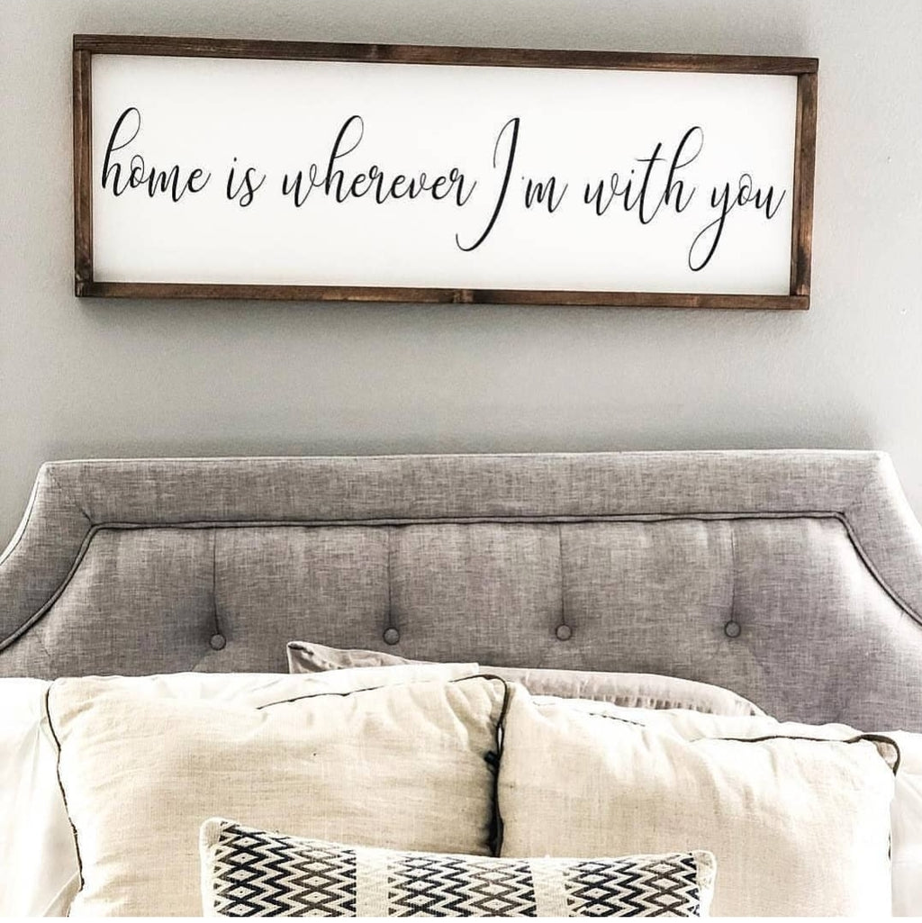 Home is Wherever I'm With You 12" x 36" Sign