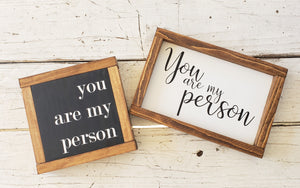 You Are My Person Signs